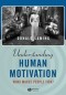 Understanding Human Motivation: What Makes People Tick