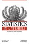 Statistics in a Nutshell: A Desktop Quick Reference