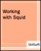 Working with Squid