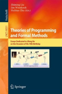 Theories of Programming and Formal Methods: Essays Dedicated to Jifeng He on the Occasion of His 70th Birthday (Lecture Notes in Computer Science)