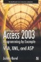 Access 2003 Programming by Example with VBA, XML, and ASP