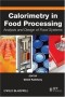 Calorimetry in Food Processing: Analysis and Design of Food Systems