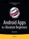 Android Apps for Absolute Beginners