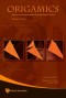 Origamics: Mathematical Explorations Through Paper Folding