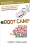 eBoot Camp: Proven Internet Marketing Techniques to Grow Your Business