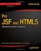 Pro JSF and HTML5: Building Rich Internet Components