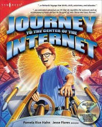 Journey to the Center of the Internet: Now Showing in 3-D (Book & CD)