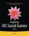 Beginning iOS Social Games