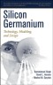 Silicon Germanium: Technology, Modeling, and Design