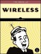 The Book of Wireless: A Painless Guide to Wi-Fi and Broadband Wireless