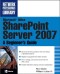 Microsoft® Office SharePoint® Server 2007: A Beginner's Guide