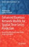 Enhanced Bayesian Network Models for Spatial Time Series Prediction: Recent Research Trend in Data-Driven Predictive Analytics (Studies in Computational Intelligence)