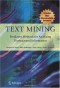 Text Mining: Predictive Methods for Analyzing Unstructured Information