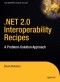 .NET 2.0 Interoperability Recipes: A Problem-Solution Approach