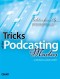 Tricks of the Podcasting Masters