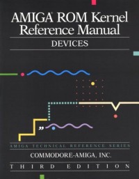 Amiga ROM Kernel Reference Manual: Devices (3rd Edition)
