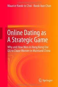 Online Dating as A Strategic Game: Why and How Men in Hong Kong Use QQ to Chase Women in Mainland China