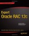 Expert Oracle RAC 12c (The Expert's Voice)