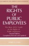The Rights of Public Employees, Second Edition: The Basic ACLU Guide to the Rights of Public Employees (ACLU Handbook)
