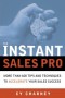 The Instant Sales Pro: More Than 600 Tips and Techniques to Accelerate Your Sales Success