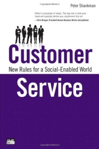 Customer Service: New Rules for a Social Media World (Que Biz-Tech)