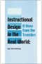 Instructional Design in the Real World: A View from the Trenches