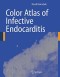 Color Atlas of Infective Endocarditis