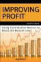 Improving Profit: Using Contribution Metrics to Boost the Bottom Line