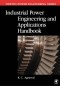 Industrial Power Engineering Handbook (Newnes Power Engineering Series)