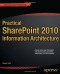 Practical SharePoint 2010 Information Architecture