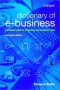 Dictionary of e-Business: A Definitive Guide to Technology and Business Terms