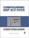 Configuring SAP R/3 FI/CO: The Essential Resource for Configuring the Financial and Controlling Modules