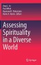 Assessing Spirituality in a Diverse World (Religion, Spirituality and Health: A Social Scientific Approach, 6)