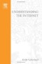 Understanding the Internet: A Clear Guide to Internet Technologies (Computer Weekly Professional Series)