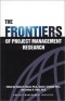 The Frontiers of Project Management Research