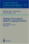 Dialogue Processing in Spoken Language Systems: ECAI'96, Workshop, Budapest, Hungary, August 13, 1996, Revised Papers