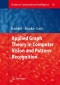 Applied Graph Theory in Computer Vision and Pattern Recognition (Studies in Computational Intelligence)