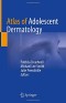 Atlas of Adolescent Dermatology