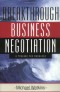 Breakthrough Business Negotiation: A Toolbox for Managers