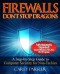 Firewalls Don't Stop Dragons: A Step-By-Step Guide to Computer Security for Non-Techies