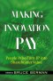 Making Innovation Pay: People Who Turn IP Into Shareholder Value