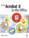 Adobe Acrobat 8 in the Office