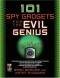 101 Spy Gadgets for the Evil Genius