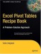 Excel Pivot Tables Recipe Book: A Problem-Solution Approach