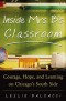 Inside Mrs. B.'s Classroom : Courage, Hope, and Learning on Chicago's South Side