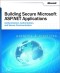 Building Secure Microsoft ASP.NET Applications: Authentication, Authorization, and Secure Communication