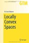 Locally Convex Spaces (Graduate Texts in Mathematics)