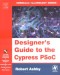 Designer's Guide to the Cypress PSoC (Embedded Technology)