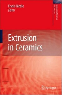 Extrusion in Ceramics (Engineering Materials and Processes)