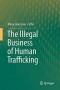 The Illegal Business of Human Trafficking